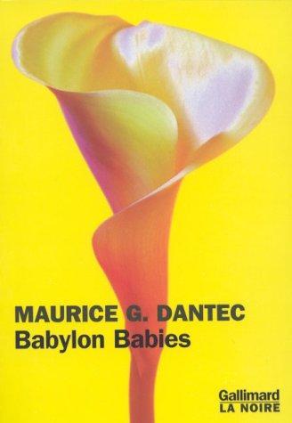 Maurice G. Dantec: Babylon babies (French language)