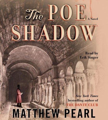 Matthew Pearl: The Poe Shadow (AudiobookFormat, 2006, Simon & Schuster Audio)