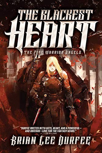 Brian Lee Durfee: The Blackest Heart (The Five Warrior Angels Book 2) (Gallery / Saga Press)