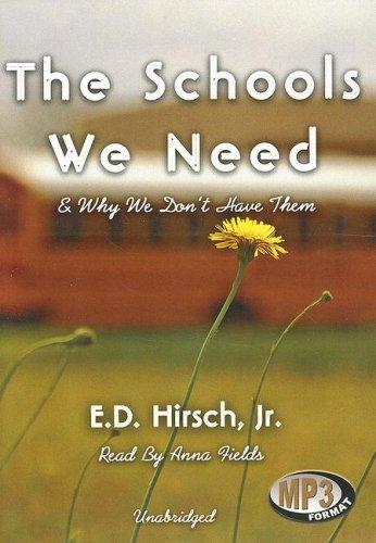 E. D. Hirsch: The Schools We Need (AudiobookFormat, 2007, Blackstone Audio Inc.)