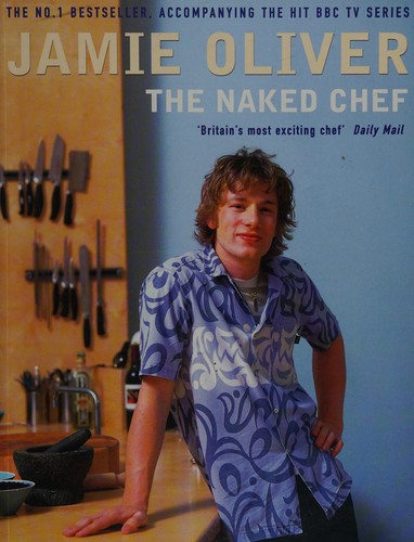 Jamie Oliver: The naked chef (2001, Penguin)