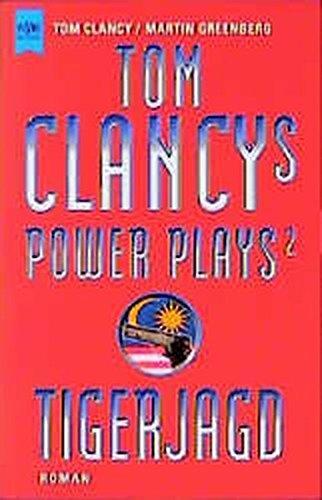 Tom Clancy, Martin Greenberg: Tom Clancys Power Plays 2. Tigerjagd. (German language)