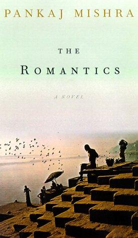 Pankaj Mishra: The romantics (2000, Random House)