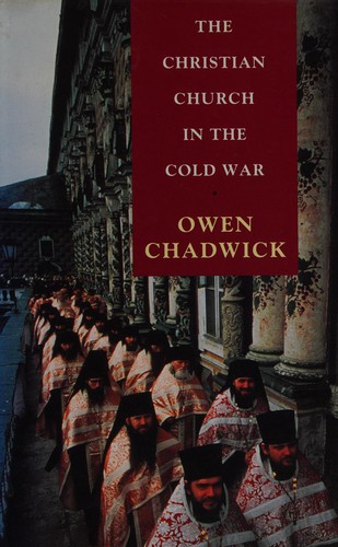 Owen Chadwick: The Christian Church in the cold war (1992, Allen Lane, the Penguin Press)