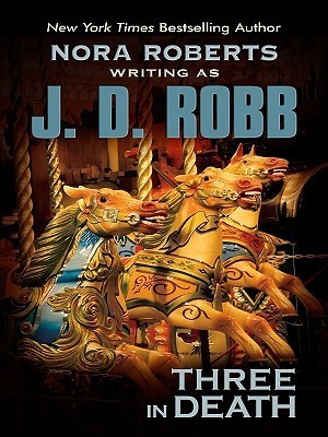 Nora Roberts: Three in Death (Hardcover, 2010, Thorndike Press)