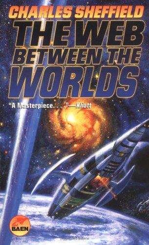 Charles Sheffield: The web between the worlds (2001, Baen Books)