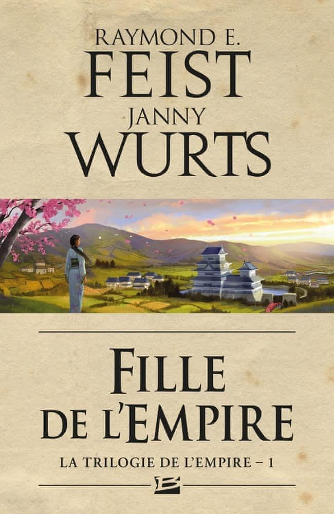 Raymond E. Feist, Janny Wurts: Fille de l'Empire (French language, 2011, Bragelonne)