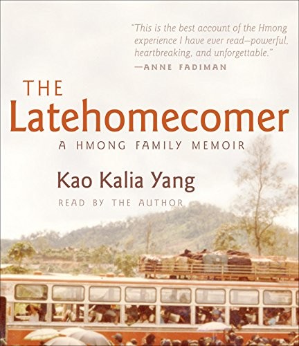 Kao Kalia Yang, Kao Yang: The Latehomecomer (2011, HighBridge Audio)
