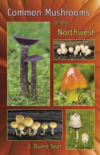 J. Duane Sept: Common Mushrooms of the Northwest (2006)