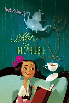 Stephanie Burgis: Kat Incorrigible
            
                Kat Incorrigible Quality (2012, Atheneum Books for Young Readers)