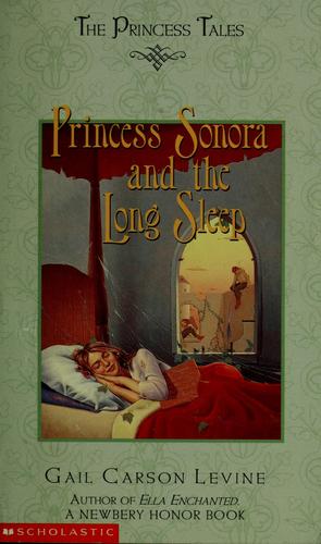 Gail Carson Levine: Princess Sonora and the long sleep (2001, Scholastic Inc.)
