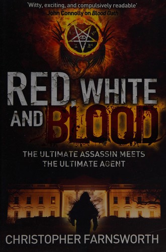 Christopher Farnsworth: Red, White, and Blood (2013, Hodder & Stoughton)