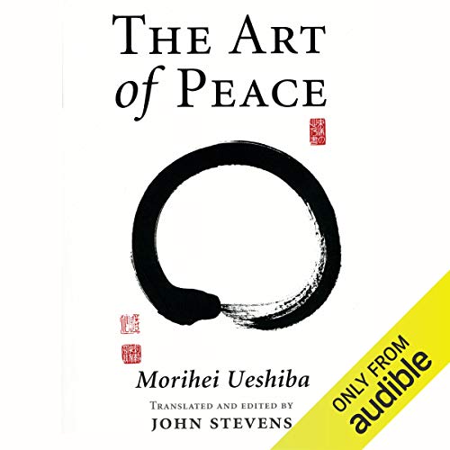 Morihei Ueshiba: The Art of Peace (AudiobookFormat, 2016, Audible Studios)