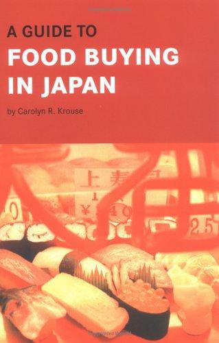 Carolyn R. Krouse: A Guide to Food Buying in Japan (Paperback, Japanese language, 2003, Tuttle Pub)