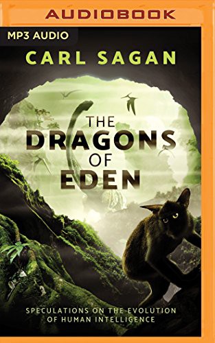 Carl Sagan, Ann Druyan JD Jackson: The Dragons of Eden (AudiobookFormat, 2017, Brilliance Audio)