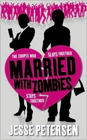 Jesse Petersen: Married with Zombies (2010, Orbit)