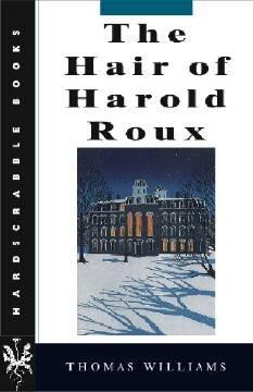 Thomas Williams: The hair of Harold Roux (1995, University Press of New England)