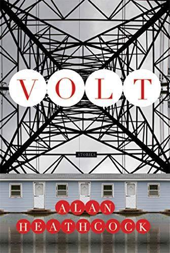 Alan Heathcock: Volt : Stories (2011)