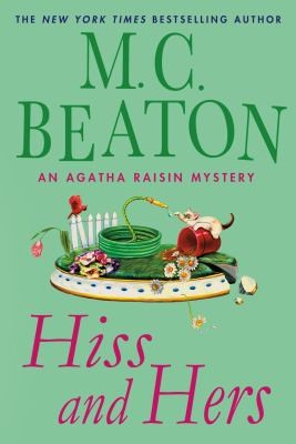 Marion Chesney: Hiss And Hers An Agatha Raisin Mystery (2012, Minotaur Books)