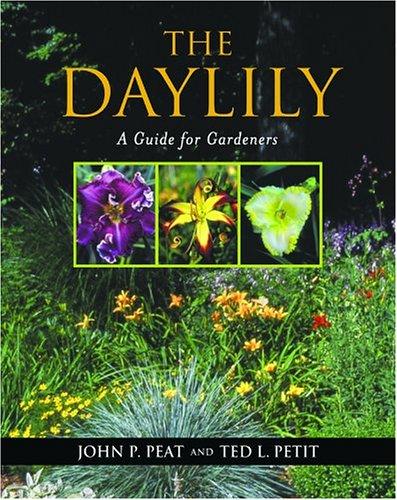 Ted L. Petit, John P. Peat: The Daylily (Hardcover, 2004, Timber Press, Incorporated)