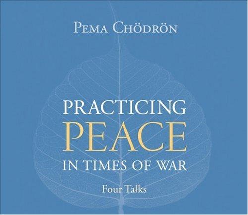 Pema Chödrön: Practicing Peace in Times of War (AudiobookFormat, 2006, Shambhala Audio)