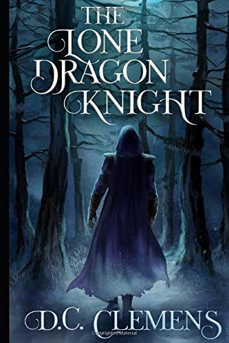 D.C. Clemens, Dane Low: The Lone Dragon Knight (Paperback, CreateSpace Independent Publishing Platform)