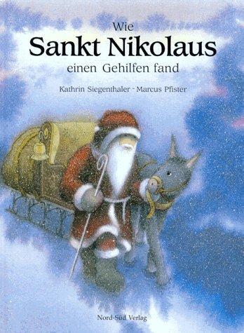 Marcus Pfister, Kathrin Siegenthaler: Wie Sankt Nikolaus einen Gehilfen fand. (Hardcover, 2001, Nord Süd-Verlag)
