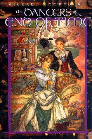 Michael Moorcock: The Dancers At The End Of Time (Eternal Champion Series, Vol. 10) (Hardcover, 1998, White Wolf Pub)