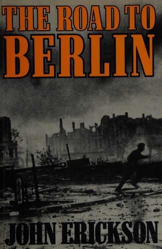 John Erickson: The road to Berlin (1985, Weidenfeld & Nicolson, Littlehampton Book Services Ltd)