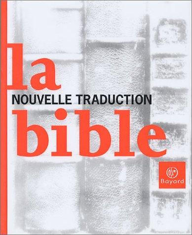 François Bon, Florence Delay, Emmanuel Carrière, François Bon: Bible - nouvelle traduction (Paperback, French language, 1999, Bayard)