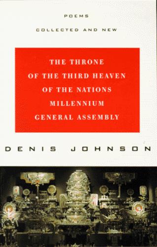 Denis Johnson: The Throne of the Third Heaven of the Nations Millennium General Assembly (1996, Harper Perennial)