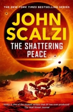 John Scalzi: Shattering Peace (Hardcover, 2025, Pan Macmillan)