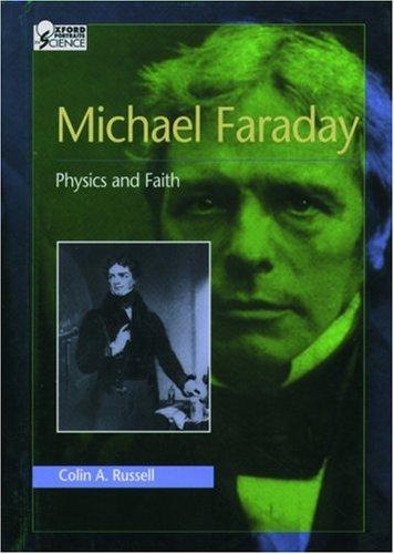 Colin A. Russell: Michael Faraday (Oxford University Press, USA)