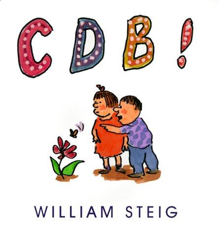 William Steig: C D B (Hardcover, 2000, Simon & Schuster Books for Young Readers)