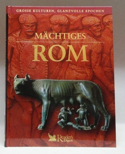Emmanuelle Valette-Cagnac, Kirsten Red Thiel : Grosse Kulturen, Glanzvolle Epochen - Mächtiges Rom (2012, Reader's Digest)