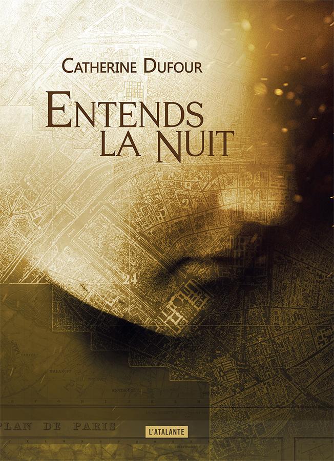 Catherine Dufour: Entends la nuit (French language, 2018)