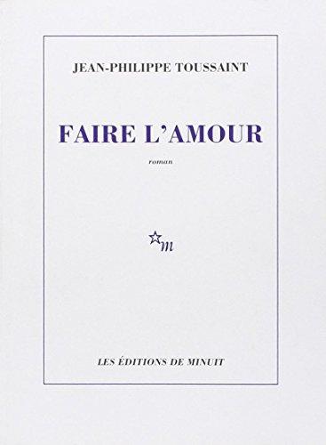 Jean-Philippe Toussaint: Faire l'amour (French language, 2002)