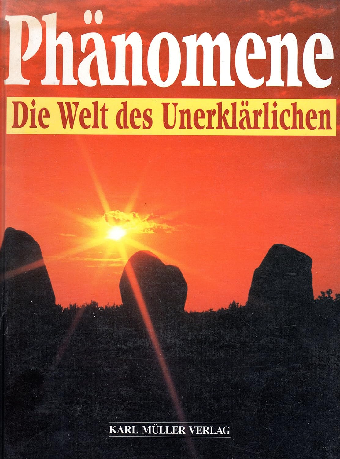 Phänomene. Die Welt des Unerklärlichen (Hardcover, K. Müller Vlg., Erlangen)