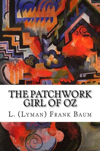 L. Frank Baum: The Patchwork Girl of Oz (Paperback, 2015, Createspace Independent Publishing Platform, CreateSpace Independent Publishing Platform)
