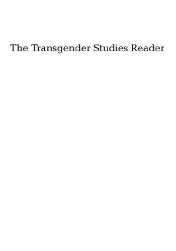Susan Stryker, Stephen Whittle: The transgender studies reader (2006, Routledge)