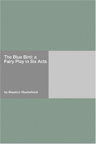 Maurice Maeterlinck: The Blue Bird (Paperback, Hard Press)