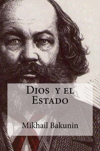 Edibooks, Mikhail Bakunin, Ricardo Mella: Dios y el Estado (Paperback, 2016, Createspace Independent Publishing Platform, CreateSpace Independent Publishing Platform)