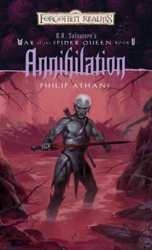 Philip Athans: Annihilation: R.A. Salvatore's War of the Spider Queen, Book V (Forgotten Realms: R.A. Salvatore's War of the Spider) (2005, Wizards of the Coast)