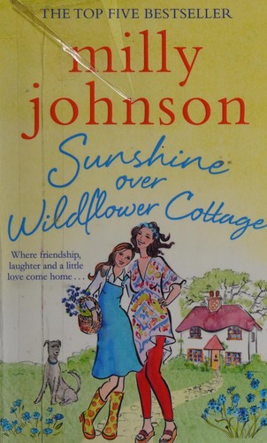 Milly Johnson: Sunshine over Wildflower Cottage (2016)