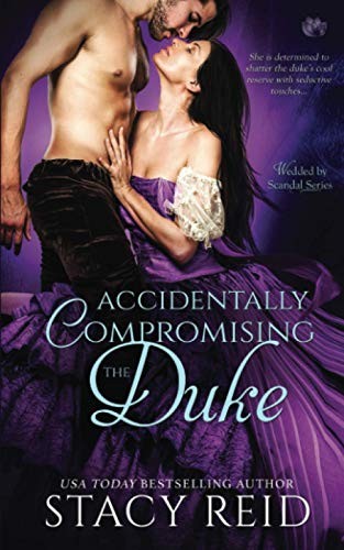 Stacy Reid: Accidentally Compromising the Duke (Paperback, 2016, CreateSpace Independent Publishing Platform, Createspace Independent Publishing Platform)