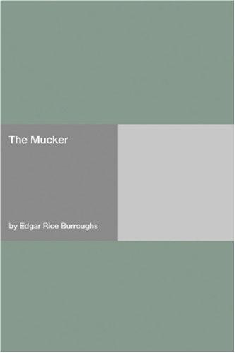 Edgar Rice Burroughs: The Mucker (Paperback, Hard Press)