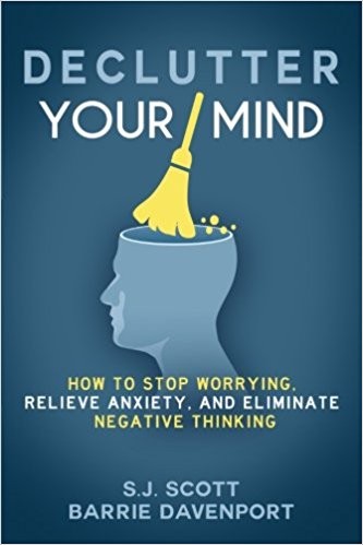 S. J. Scott, Barrie Davenport: Declutter Your Mind (Paperback, 2016, CreateSpace Independent Publishing Platform)