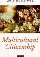 Will Kymlicka: Multicultural Citizenship (1995)