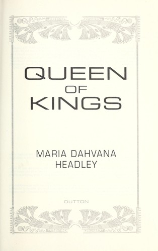 Maria Dahvana Headley: Queen of kings (2011, Dutton)