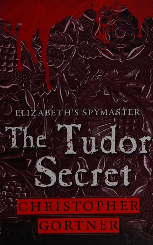C. W. Gortner: The Tudor secret (2012, Charnwood)